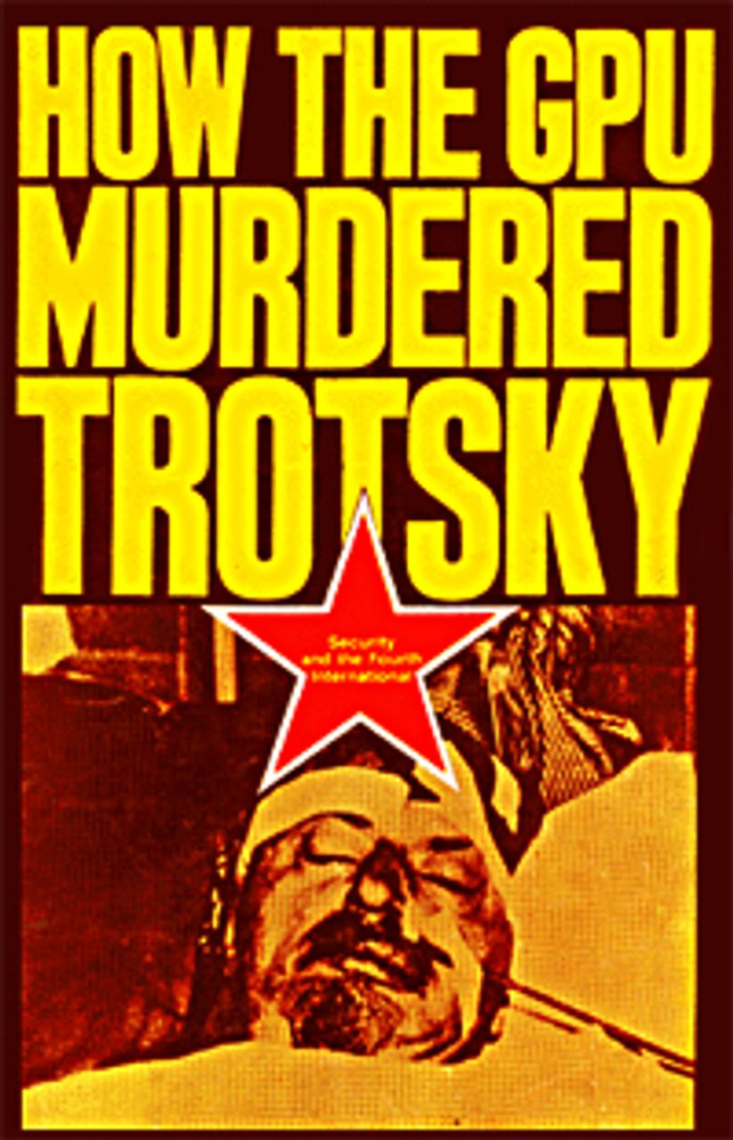 How the GPU Murdered Trotsky